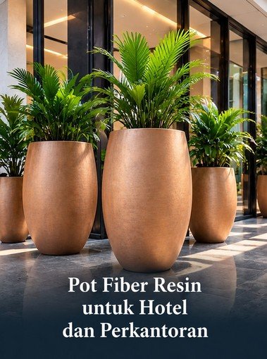 Pot Fiber Resin untuk Hotel dan Perkantoran